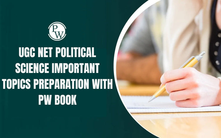 UGC NET Political Science Important Topics Preparation with PW Book