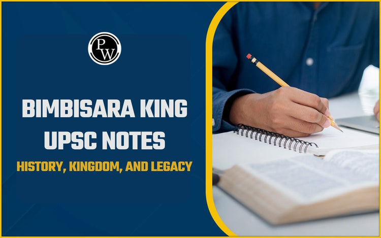 Bimbisara King UPSC Notes: History, Kingdom, and Legacy