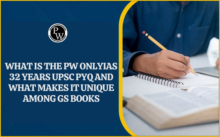 What is the PW ONLYIAS 32 Years UPSC PYQ and What Makes it Unique Among GS Books