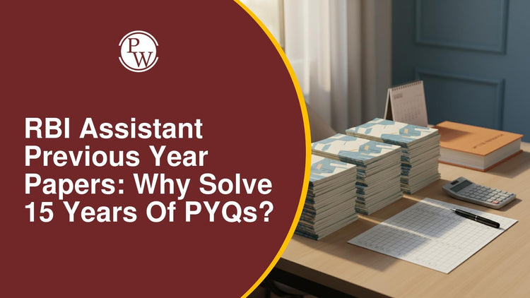 RBI Assistant Previous Year Papers: Why Solve 15 Years of PYQs?