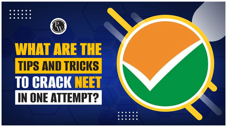 What Are the Tips and Tricks to Crack NEET in One Attempt?