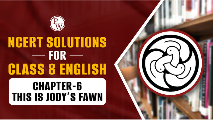 NCERT Solutions for Class 8 English Chapter-6 This is Jody’s Fawn