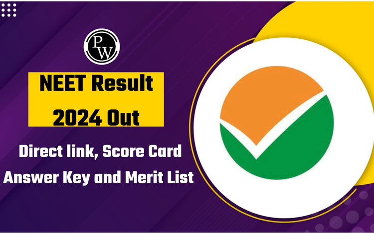 NEET Result 2024 Out: Direct link, Score Card, Answer Key, Merit List