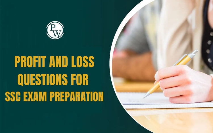 Profit and Loss Questions for SSC Exam Preparation