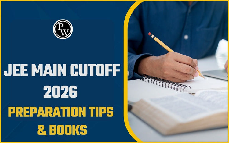 JEE Main Cutoff 2026 (Expected), Preparation Tips & Books