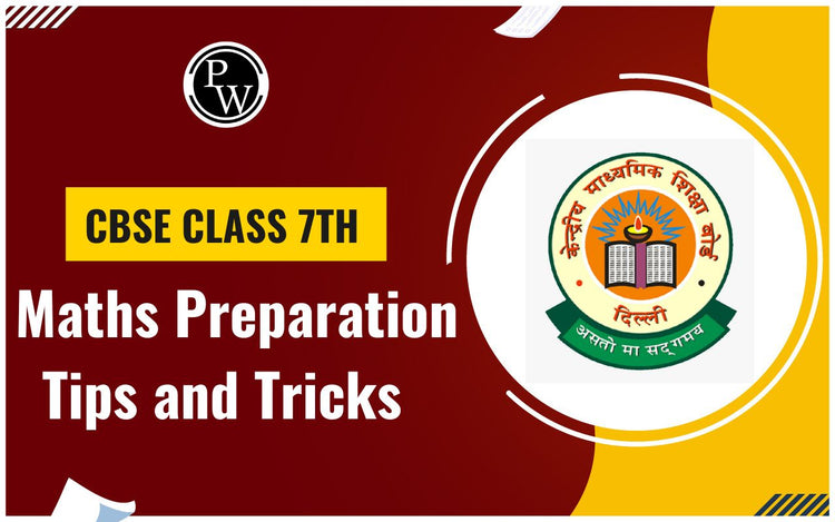 CBSE Class 7th Maths Preparation Tips and Tricks