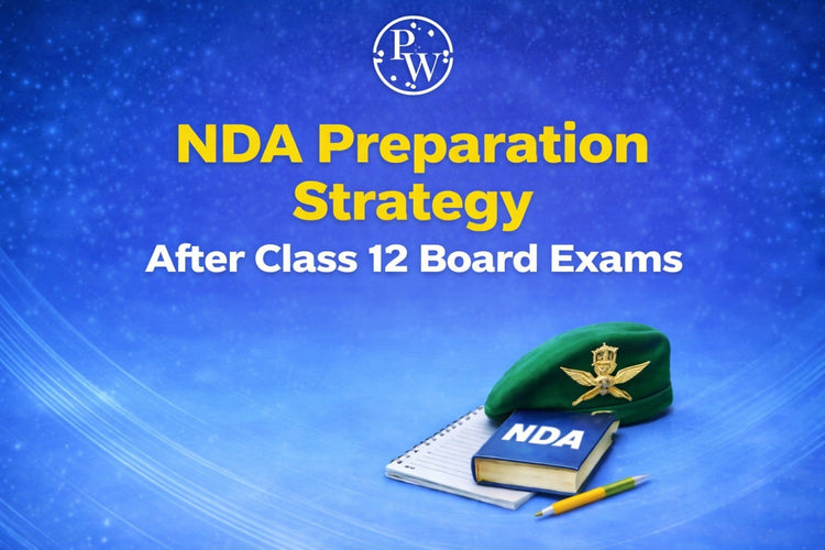 NDA Preparation Strategy After Class 12 Board Exams