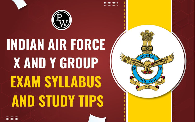 Indian Air Force X and Y Group Exam Syllabus and Study Tips