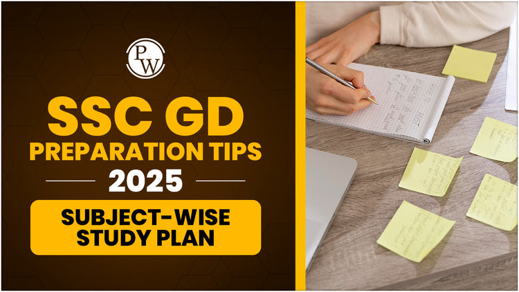 SSC GD Preparation Tips 2025: Subject-wise Study Plan