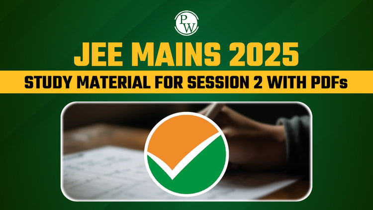JEE Mains 2025 Study Material for Session 2 with PDFs
