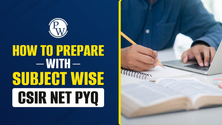 How to Prepare with Subject Wise CSIR NET PYQ