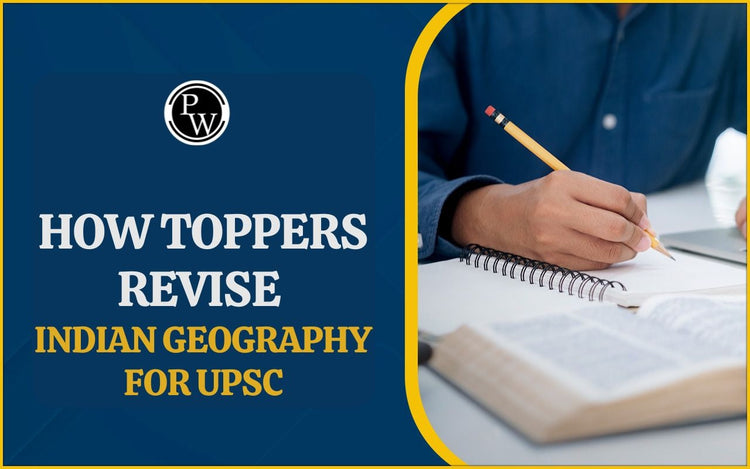 How Toppers Revise Indian Geography for UPSC