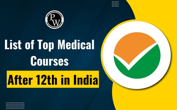 List of Top Medical Courses After 12th in India