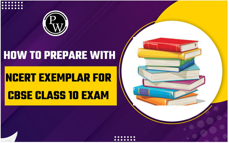 How to Prepare with NCERT Exemplar for CBSE Class 10 Exam