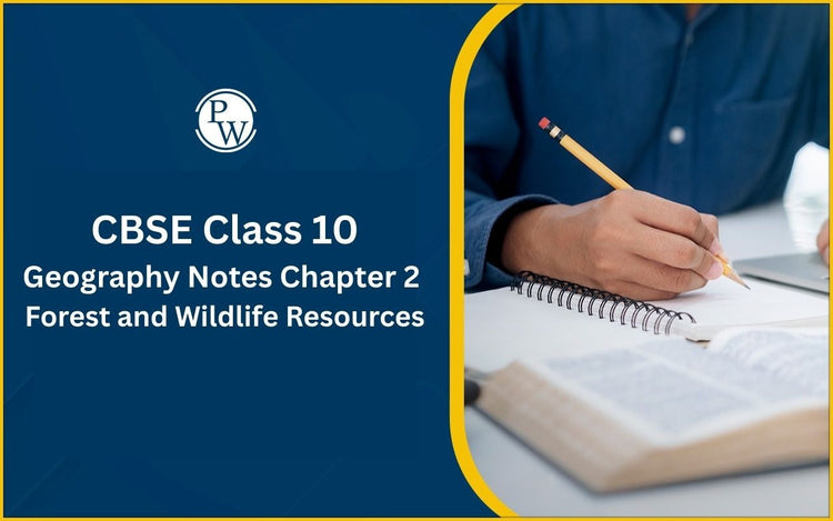 CBSE Class 10 Geography Notes Chapter 2 Forest and Wildlife Resources