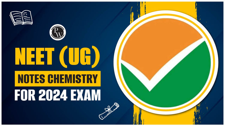 NEET (UG) Notes Chemistry | For 2024 Exam