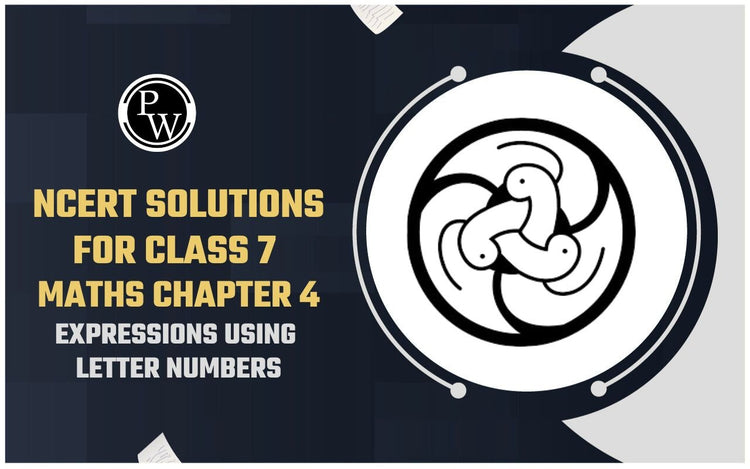 NCERT Solutions for Class 7 Maths Chapter 4 Expressions Using Letter Numbers