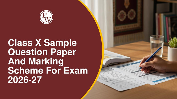Class X Sample Question Paper and Marking Scheme for Exam 2026-27