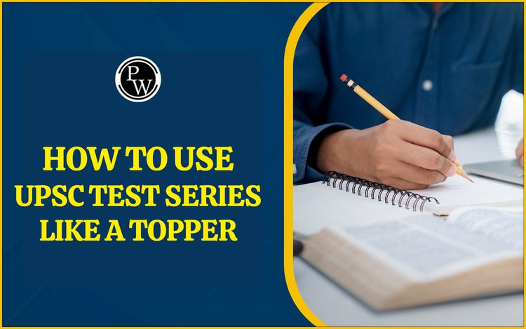 How to Use UPSC Test Series Like a Topper