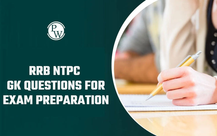 RRB NTPC GK Questions for Exam Preparation