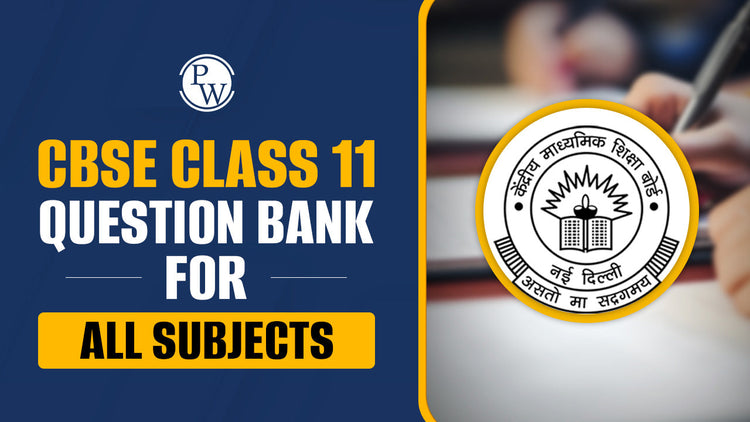CBSE Class 11 Question Bank for All Subjects
