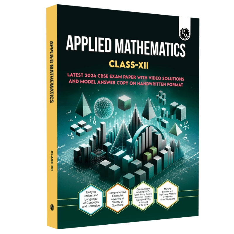 CBSE Class 12 Applied Mathematics CBSE Theoretical Concepts, Formulae, Question Bank and PYQs l CBSE 2024 Solved Paper included For 2025 Exam