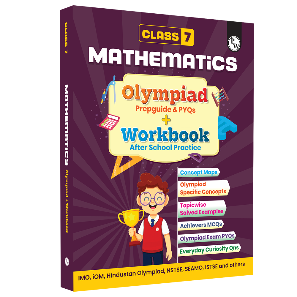 PW Olympiad Plus Workbook For Class 7 Mathematics Prepguide, Concept Map, PYQs and Worksheets For After School Practice | IMO, iOM, Hindustan Olympiad, NSTSE, SEAMO, ISTSE and Others