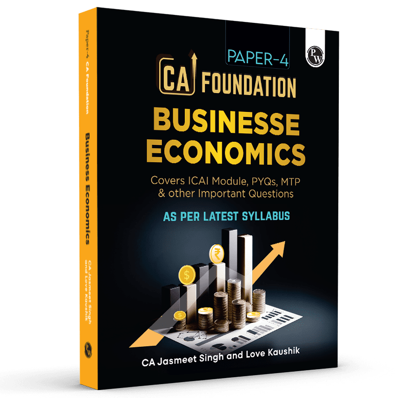 CA Foundation Paper 3 -  Business Economics 3rd Edition | Including PYQs, MTP, RTP and All Important Questions | Latest Syllabus For 2024 Exams