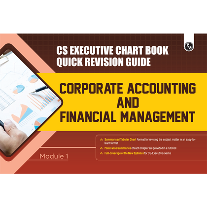 CS Executive Chart Books Quick Revision Guide Corporate Accounting and Financial Management (Module 1)