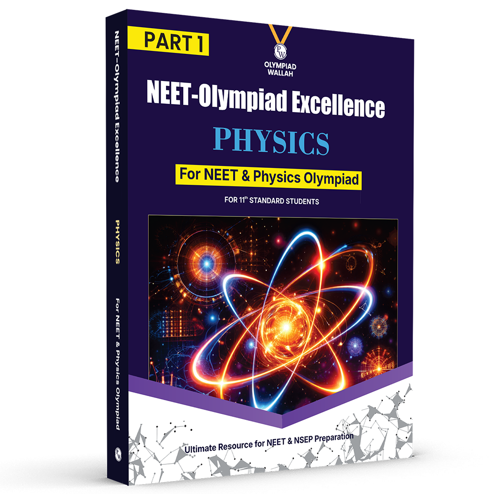 Olympiad Wallah NEET-Olympiad Excellence 11th Physics Part 1 For 2026 | For NSEP, NEET, INPhO & IPhO Exam | Expert Crafted Content | PYQ, Challenging Problems With Detailed Solutions