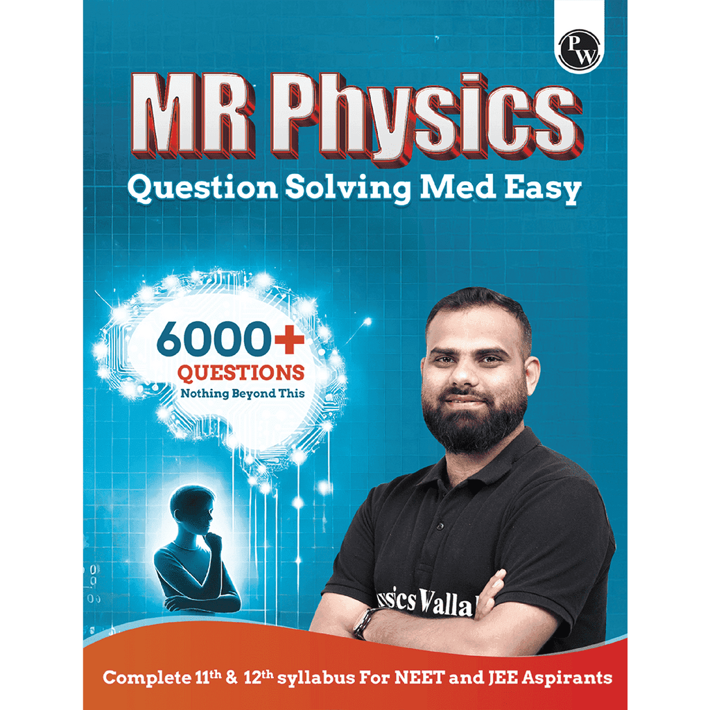 MR Physics Questions Solving Med Easy | Chapterwise and Topicwise 6000+ Practice Questions with Answer Keys | Complete Class 11 & 12 Syllabus For NEET and JEE--