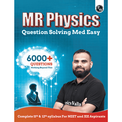 MR Physics Questions Solving Med Easy | Chapterwise and Topicwise 6000+ Practice Questions with Answer Keys | Complete Class 11 & 12 Syllabus For NEET and JEE--