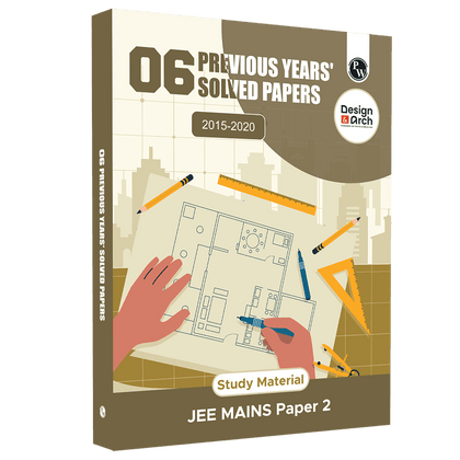 Design & Architecture 6 Previous Years' Solved Papers (2015 - 2020) JEE Mains Paper 2