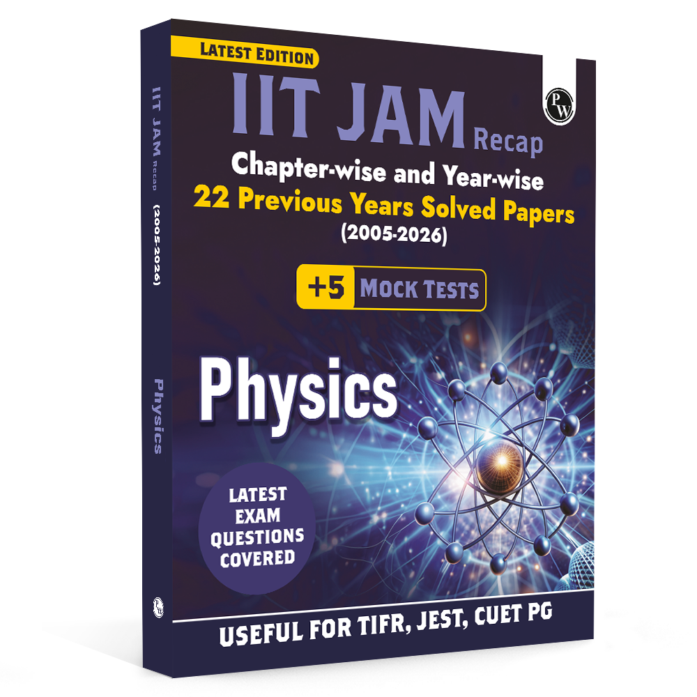 PW IIT JAM Recap 22 Years Physics PYQ Chapterwise & Yearwise Previous Year Solved Papers (2026-2005) with 5 Mock Tests l Latest Exam Questions Covered