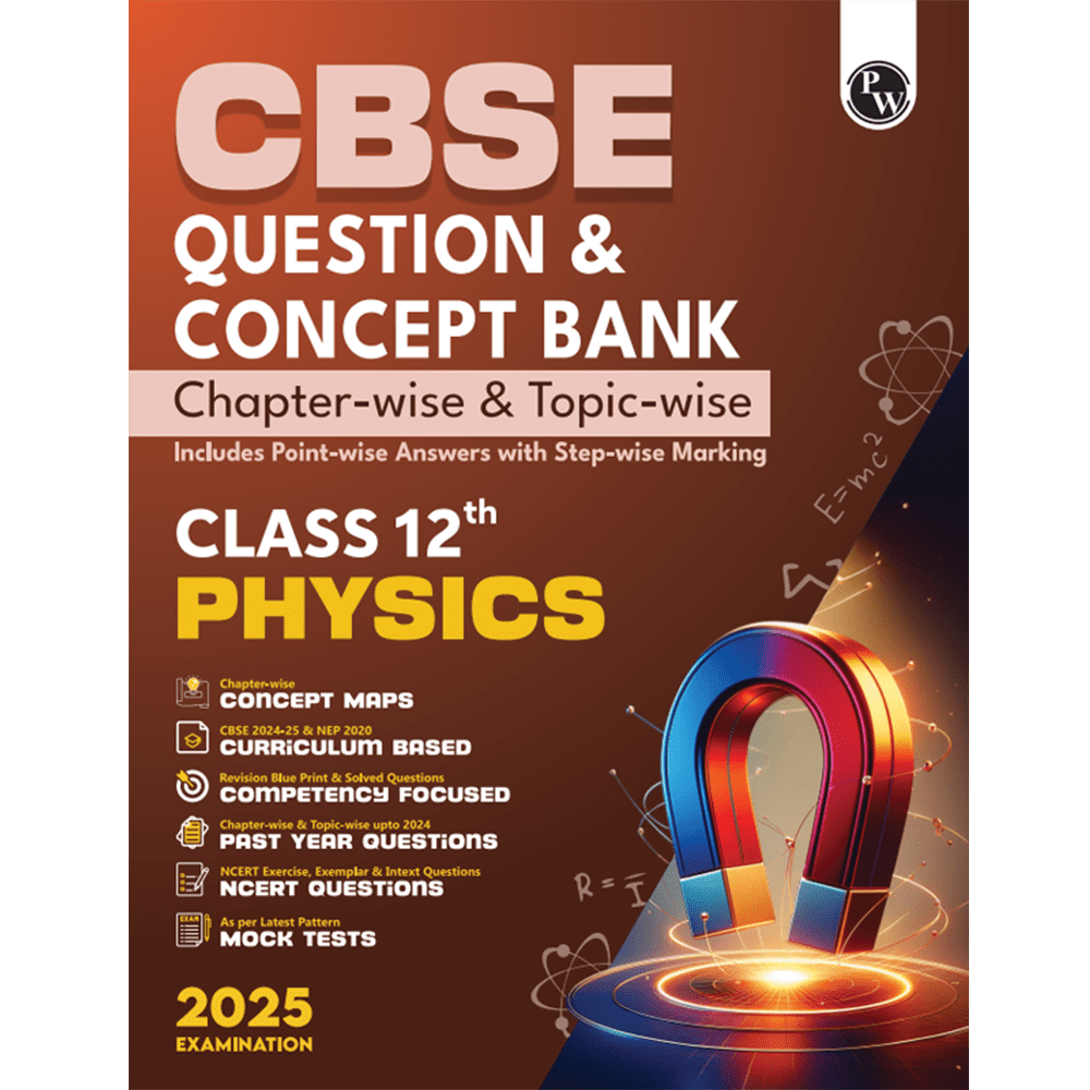 CBSE Question & Concept Bank (QCB) Class 12 Physics 2024 - 2025 Chapter-wise and Topic-wise Solved Questions