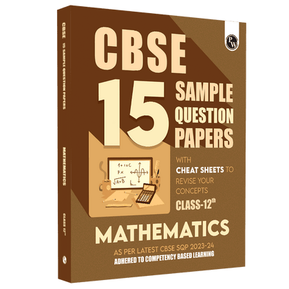 CBSE 15 Sample Question Papers Class 12 Mathematics for 2024 Exam (Mock Test Paper) Adhering to Competency - Based Learning | Embedded Videos and Cheat Sheet for Revision | PYQ 2023 Solved Paper