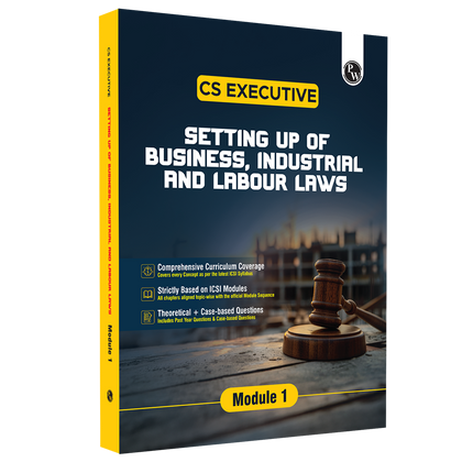 CS Executive Setting Up of Business, Industrial & Labour Laws Module-I Theory Books For 2025 Exam | Comprehensive Curriculum Coverage | Theoretical + Practical Questions