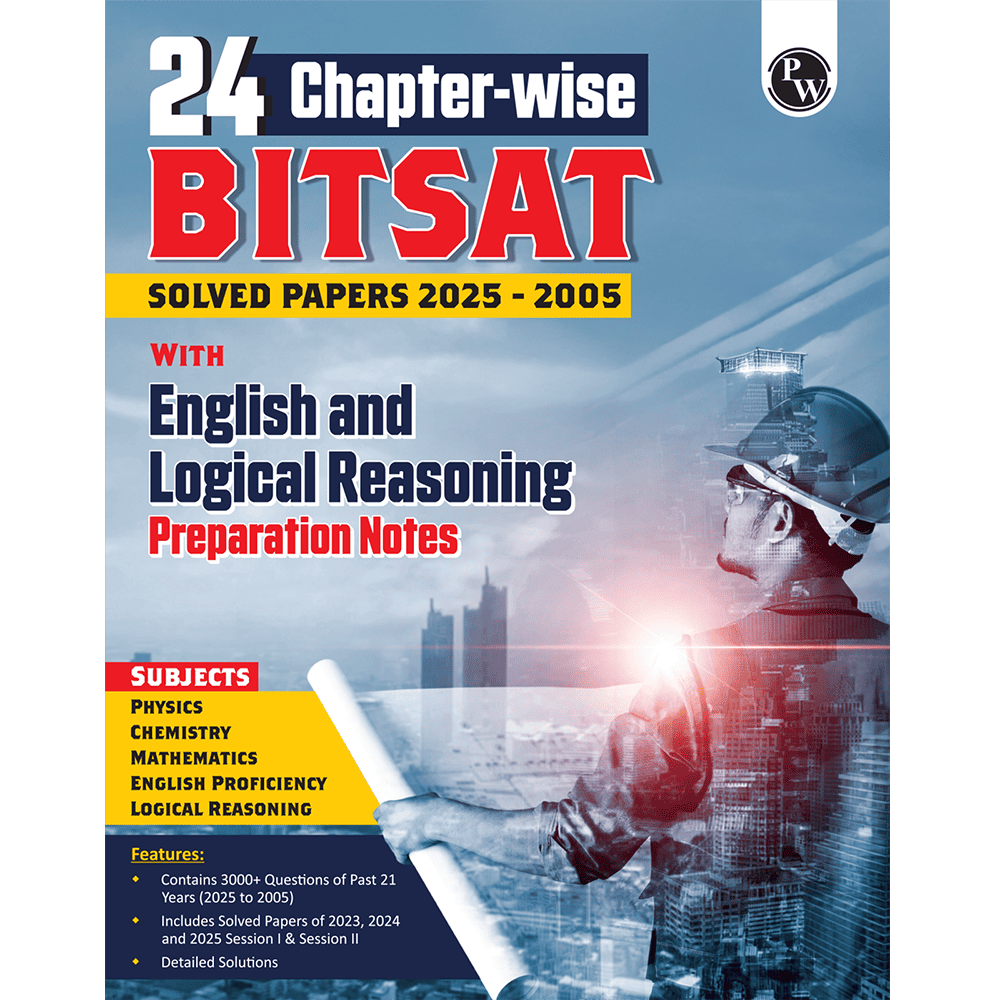 24 Chapterwise BITSAT Previous Solved Papers (2025-2005) with English and Logical Reasoning Preparation Notes | 21 Years PYQs | Physics, Chemistry & Mathematics For 2026 Exams