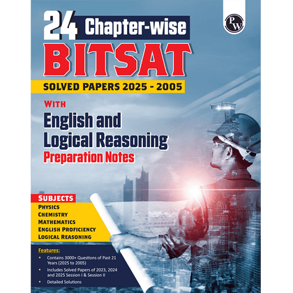 24 Chapterwise BITSAT Previous Solved Papers (2025-2005) with English and Logical Reasoning Preparation Notes | 21 Years PYQs | Physics, Chemistry & Mathematics For 2026 Exams