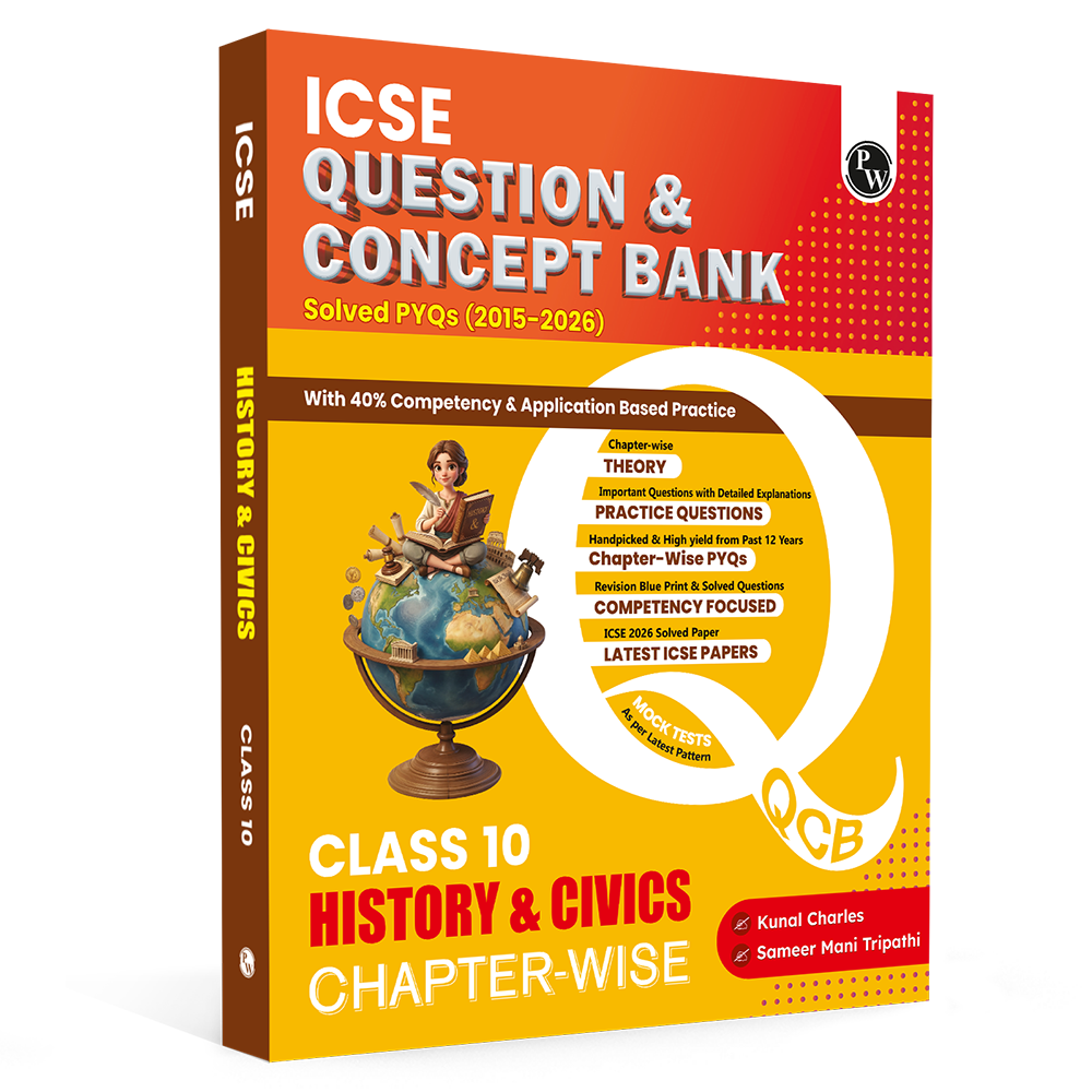 PW ICSE Class 10 Question & Concept Bank History and Civics for 2027 Exam | Chapterwise & Topicwise By Kunal Sir & Sameer Sir | Solved PYQs | 40% Competency & Application Based Practice Questions