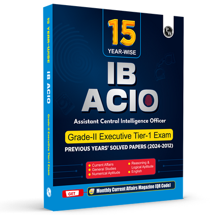 15 Yearwise IB ACIO (Assistant Central Intelligence Officer) Grade-ll Executive Tier-1 Solved Papers (2024-2012) PYQs For Exam 2025-26 English Edition