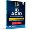 15 Yearwise IB ACIO (Assistant Central Intelligence Officer) Grade-ll Executive Tier-1 Solved Papers (2024-2012) PYQs For Exam 2025-26 English Edition