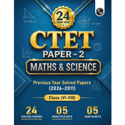 PW CTET Paper 2 Maths and Science PYQ Book | 24 Yearwise Previous Year Solved Papers PYQ (2026-2011) Class 6 - 8 For 2026 Exams | 5 Practice Sets and OMR Sheets | English Edition