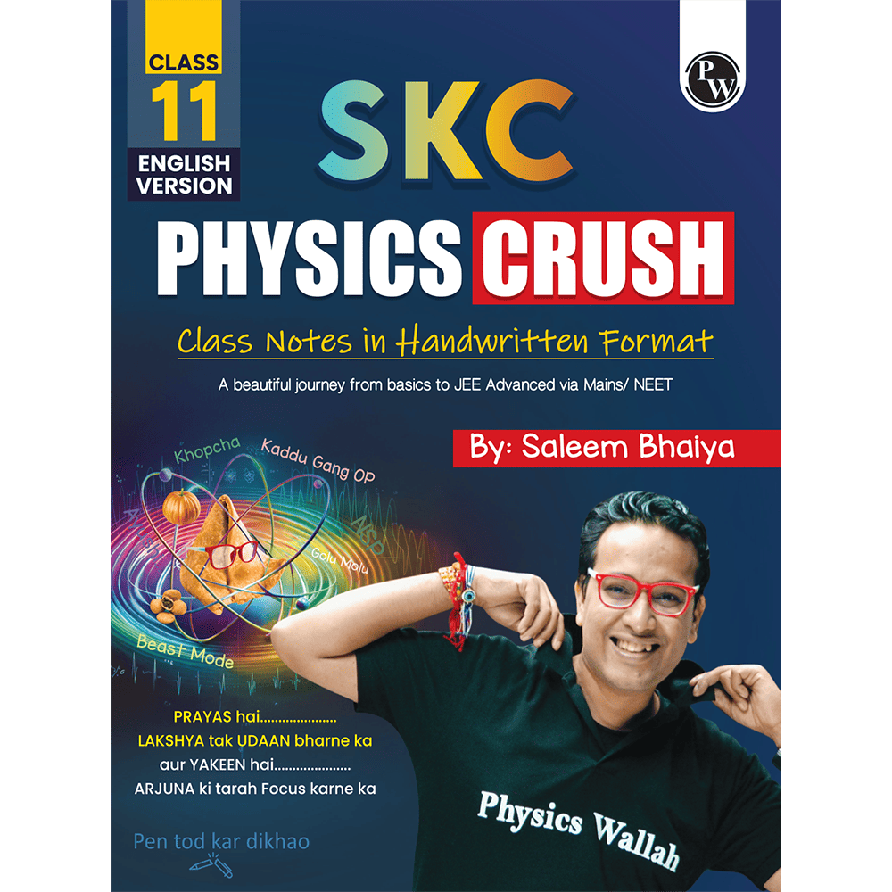SKC Physics Crush Class 11 (English Edition) Handwritten Format Notes By Saleem Sir For JEE and NEET Exams | From Basic to JEE Advanced via JEE/ NEET