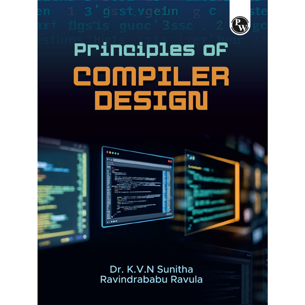 Principles of Compiler Design By Dr. K.V.N Sunitha & Ravindrababu Ravula For GATE and Engineering Students | Chapterwise Theory & Questions