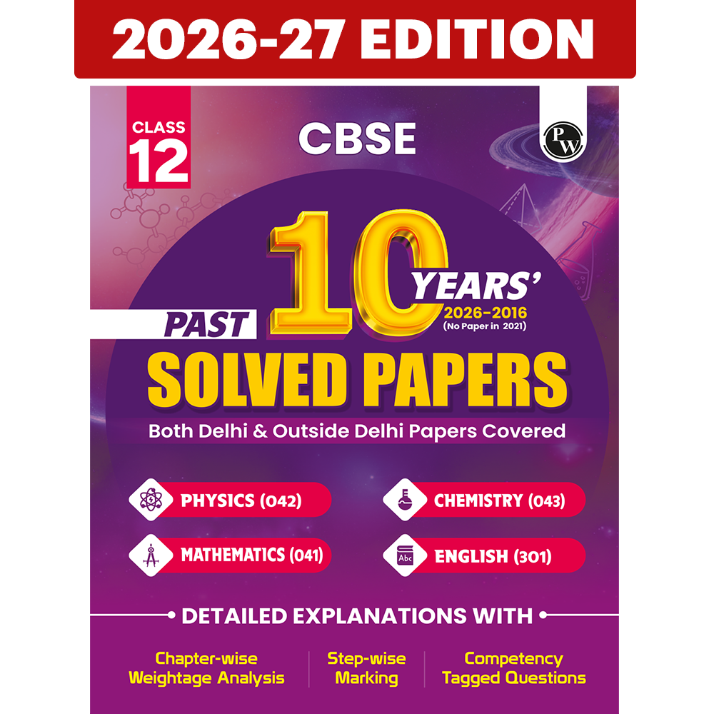 PW CBSE Class 12 PYQs PCME - Past 10 Years Solved Papers For 2027 Board Exams | Delhi & Outside Delhi Papers Covered | Physics, Chemistry, Maths, English