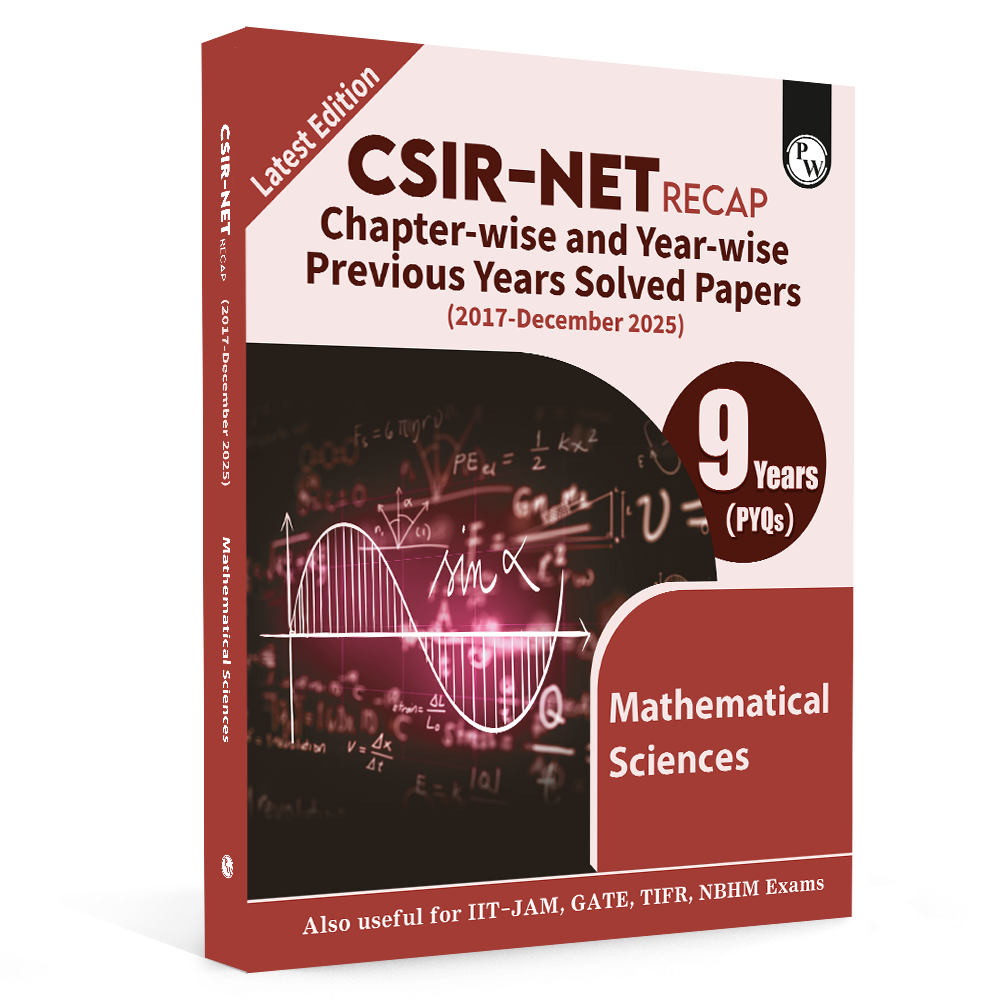 PW  CSIR NET Recap Mathematical Sciences PYQ Chapterwise & Yearwise Previous 9 Years Solved Papers (2017-December 2025) | Latest December 2025 Paper Covered l For GATE, TIFR, BARC, and IIT JAM Exams