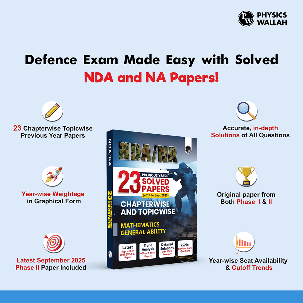 PW NDA/NA National Defence Academy & Naval Academy 23 Previous Years Solved Papers (2014 - Sept 2025) Chapterwise & Topicwise 7500+ PYQs l Maths & General Ability For Exam 2026