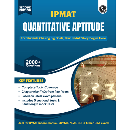 PW IPMAT Quantitative Aptitude Book | Topicwise Coverage | Chapterwise PYQs | 2000+ Questions | 5 Sectional Tests & 5 Full Mock Tests For IPMAT, JIPMAT, NPAT, SET & Other BBA Exams "