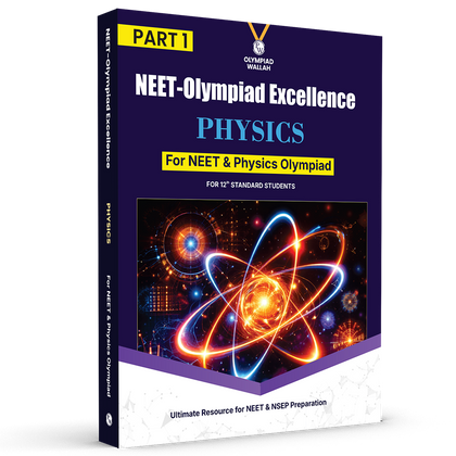 Olympiad Wallah NEET-Olympiad Excellence 12th Physics Part 1 For 2026 | For NSEP, NEET, INPhO & IPhO Exam | Expert Crafted Content | PYQ, Challenging Problems With Detailed Solutions